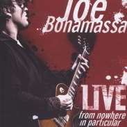 Bonamassa, Joe - Live - From Nowhere In Particular