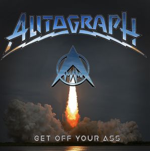 Autograph - Get of your ass!