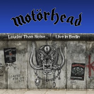 Motrhead - Louder Than Noise? Live in Berlin